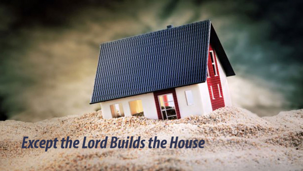 Господь будує дім